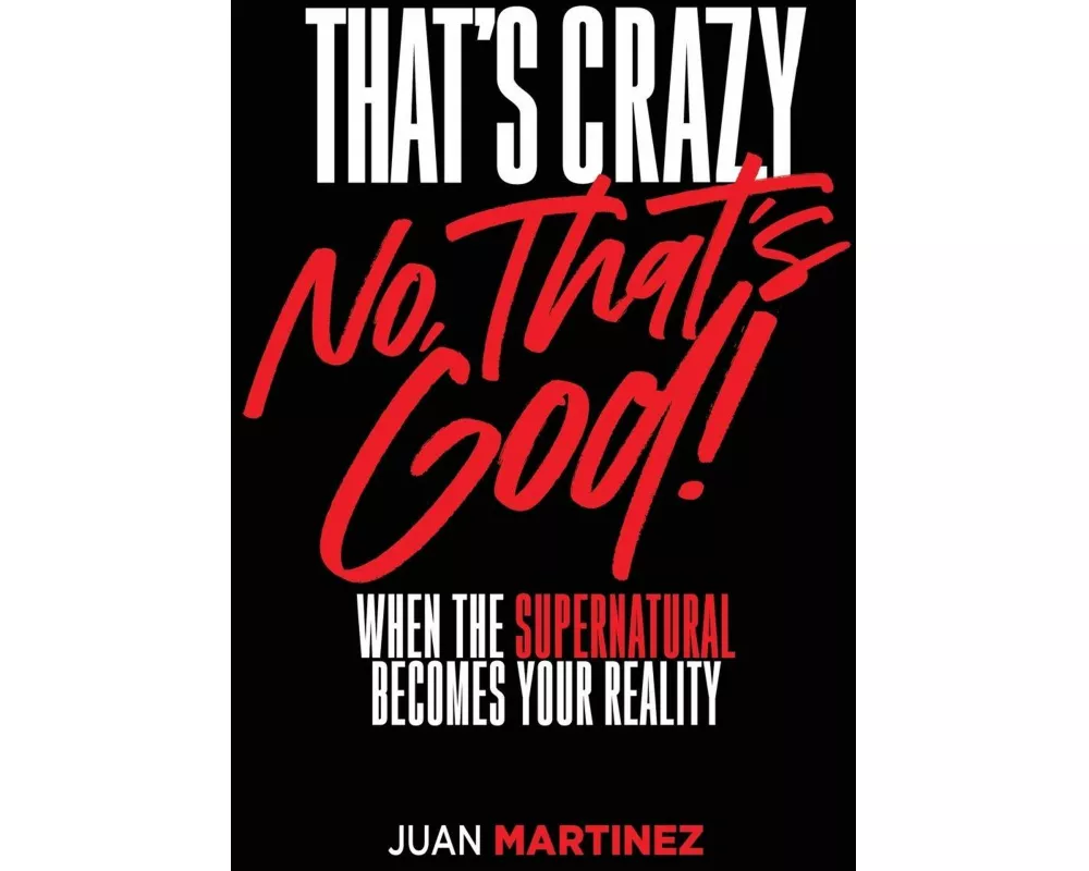 That's Crazy-No, That's God