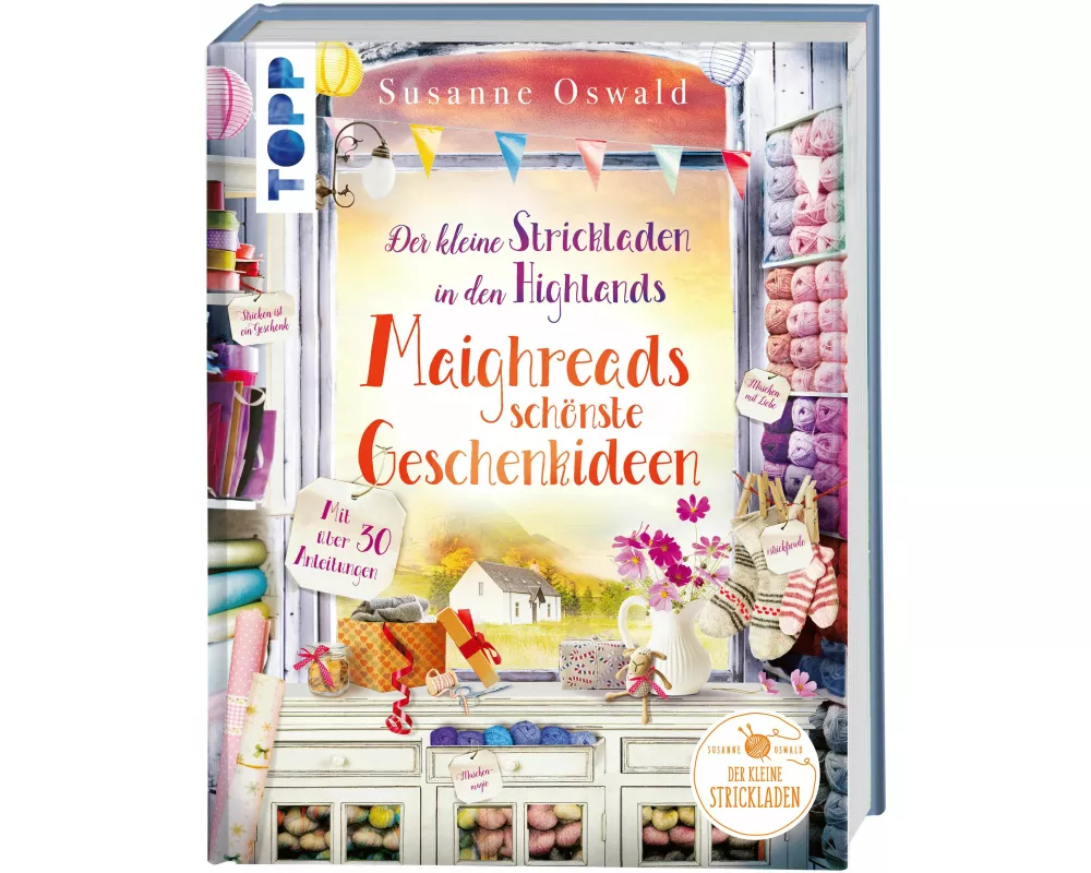 Der kleine Strickladen in den Highlands. Maighreads schönste Geschenkideen