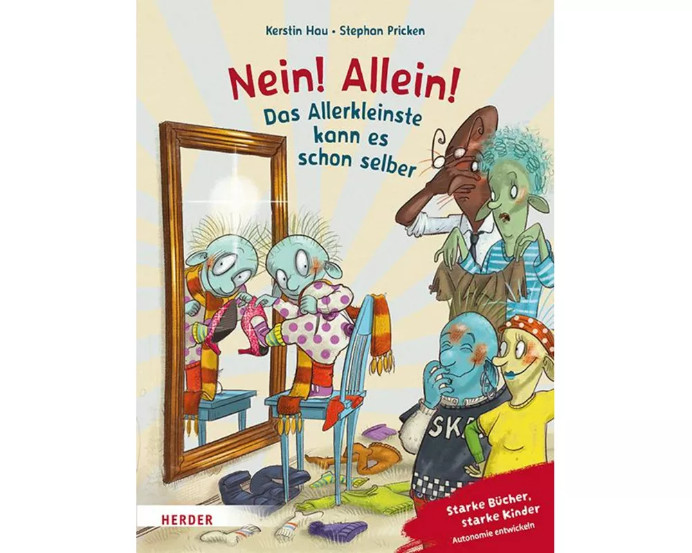 Nein! Allein! Das Allerkleinste kann es schon selber
