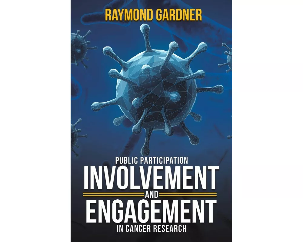 Public Participation Involvement and Engagement in Cancer Research