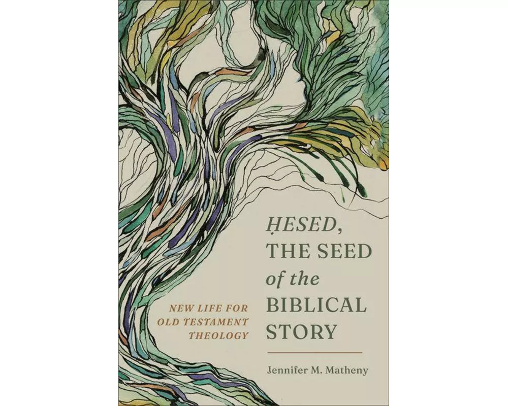 Hesed, the Seed of the Biblical Story