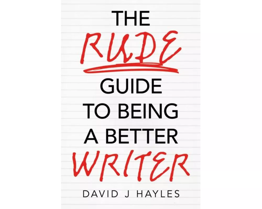 The Rude Guide to Being a Better Writer