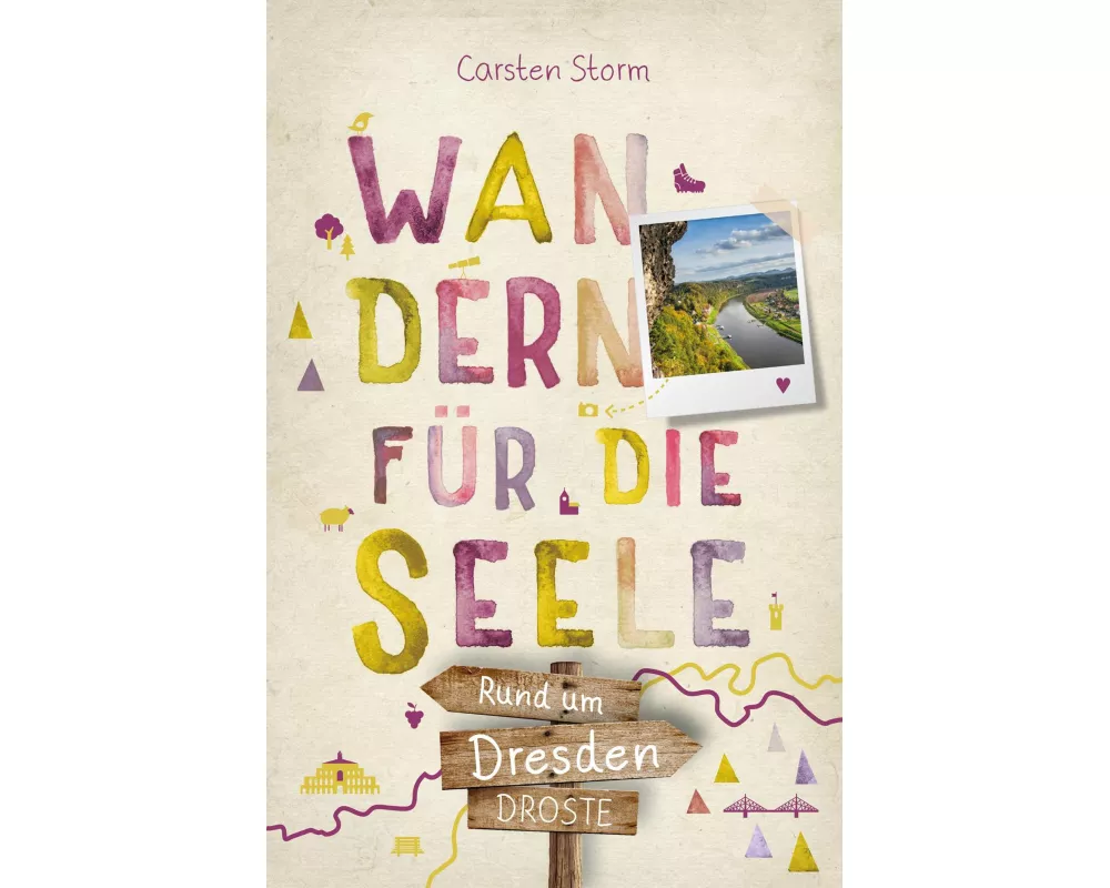 Rund um Dresden. Wandern für die Seele