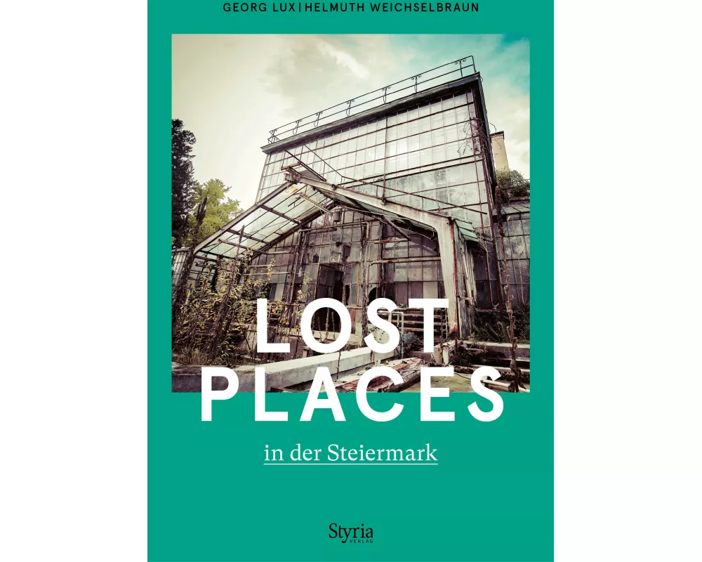 Lost Places in der Steiermark