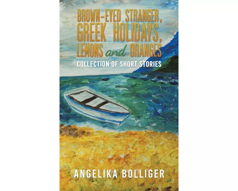 Brown-Eyed Stranger, Greek Holidays, Lemons and Oranges