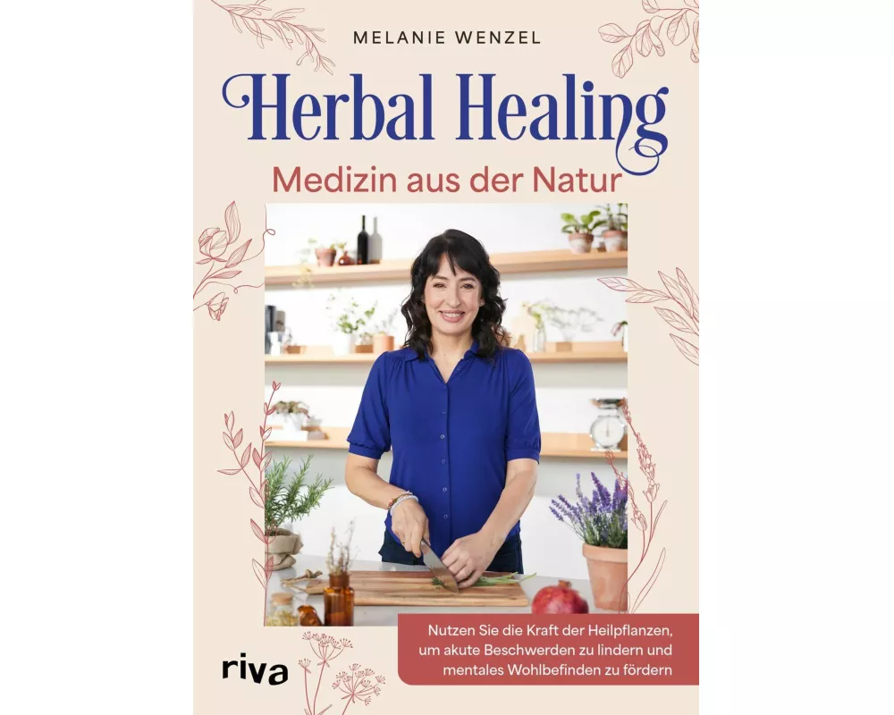 Herbal Healing – Medizin aus der Natur