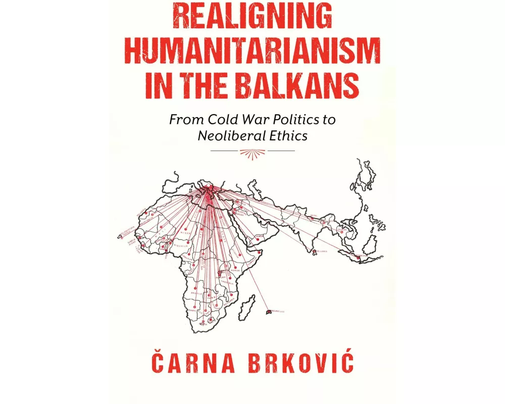 Realigning Humanitarianism in the Balkans