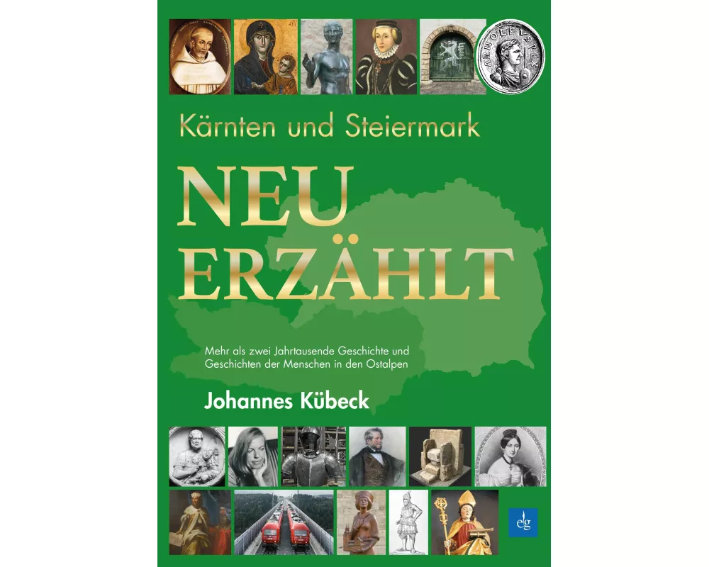 Kärnten und Steiermark: Neu erzählt