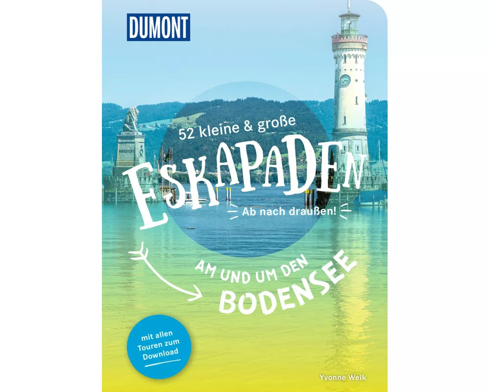 52 kleine & große Eskapaden am und um den Bodensee