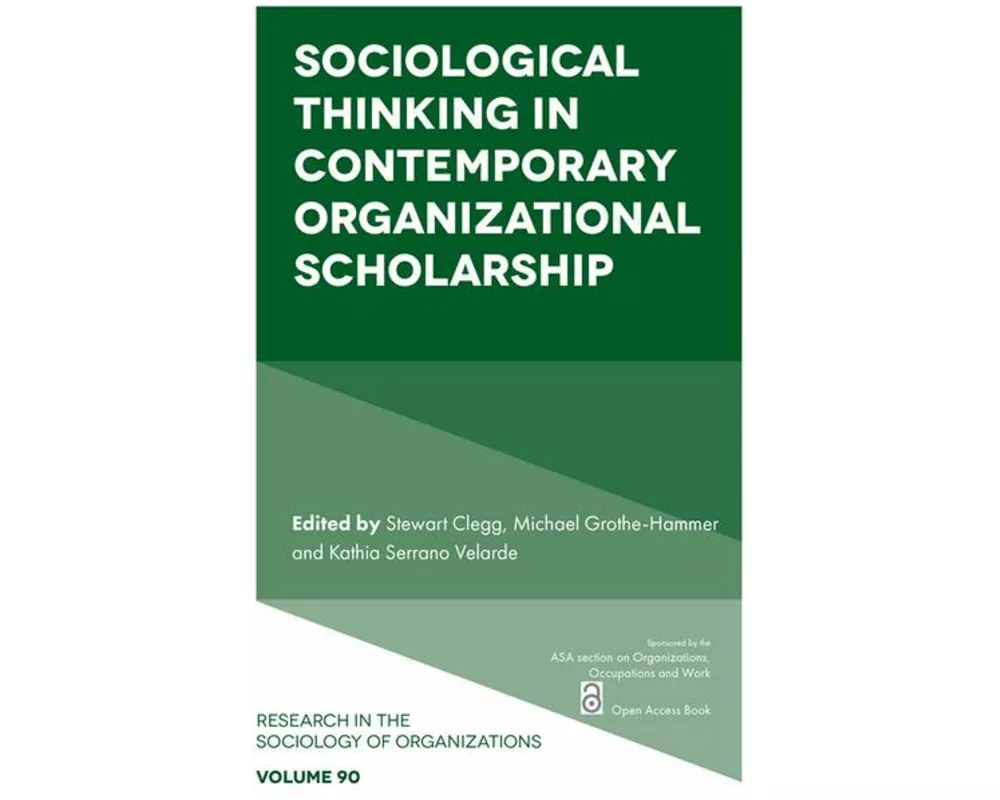 Sociological Thinking in Contemporary Organizational Scholarship