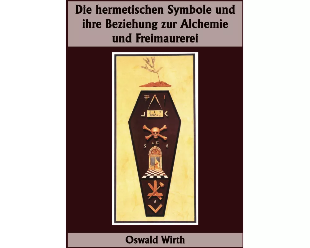 Die hermetischen Symbole und ihre Beziehung zur Alchemie und Freimaurerei