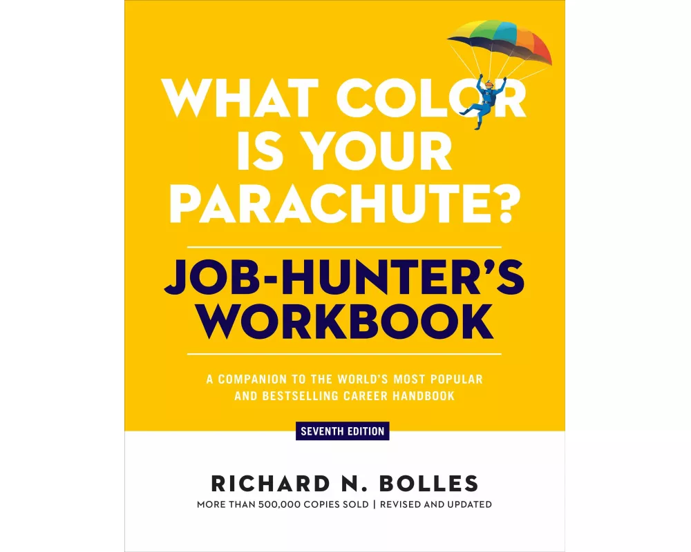 What Color Is Your Parachute? Job-Hunter's Workbook, Seventh Edition