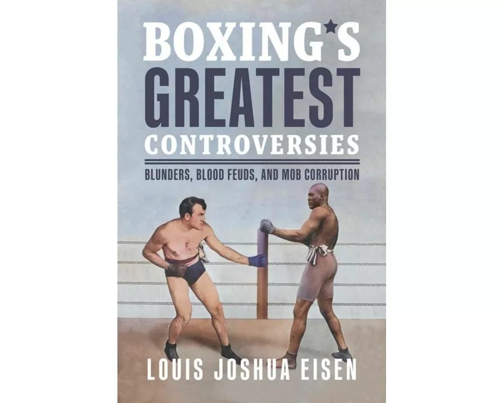 Boxing's Greatest Controversies