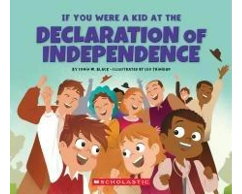 If You Were a Kid at the Declaration of Independence (1776)