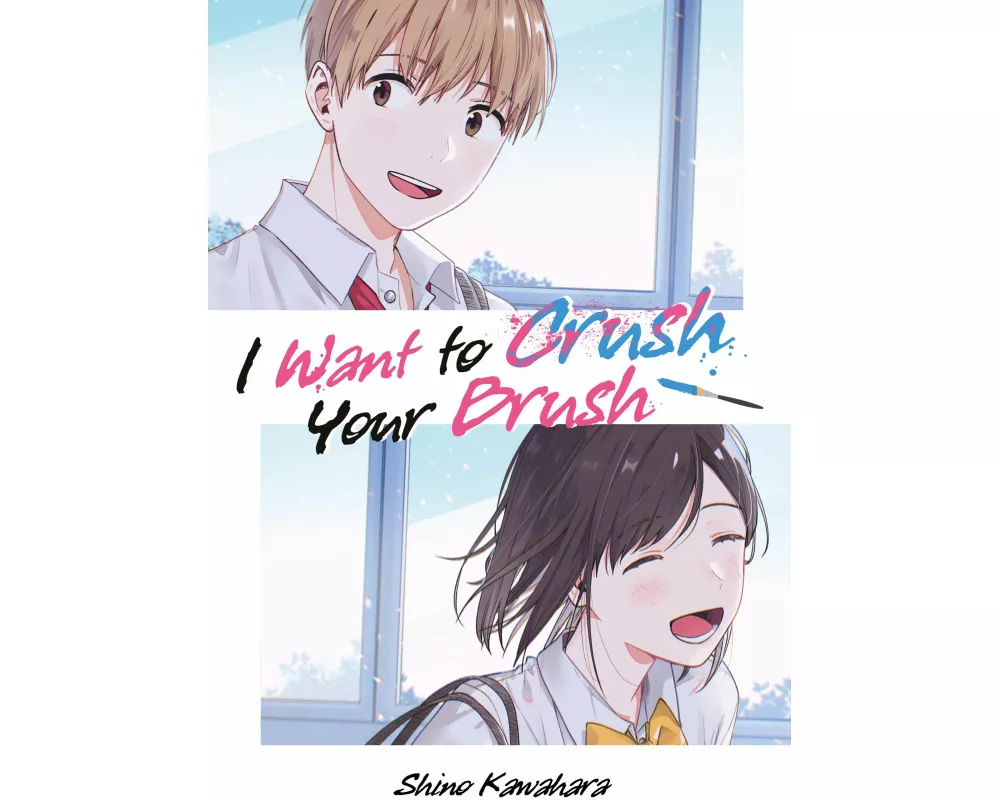 I Want to Crush Your Brush (Doppelband-Ausgabe)