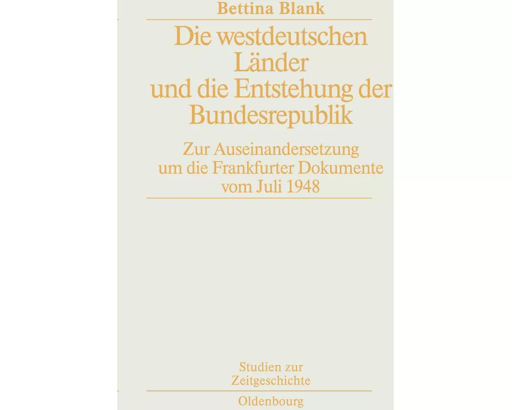 Die westdeutschen Länder und die Entstehung der Bundesrepulik
