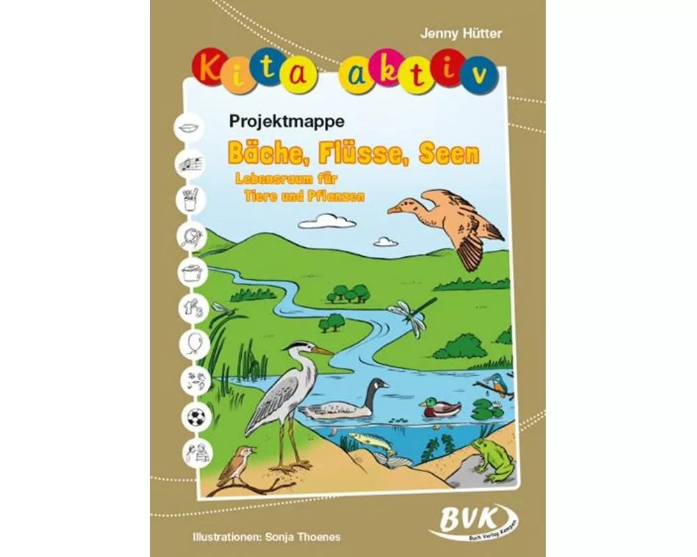 Kita aktiv Projektmappe Bäche, Flüsse, Seen - Lebensraum für Tiere und Pflanzen
