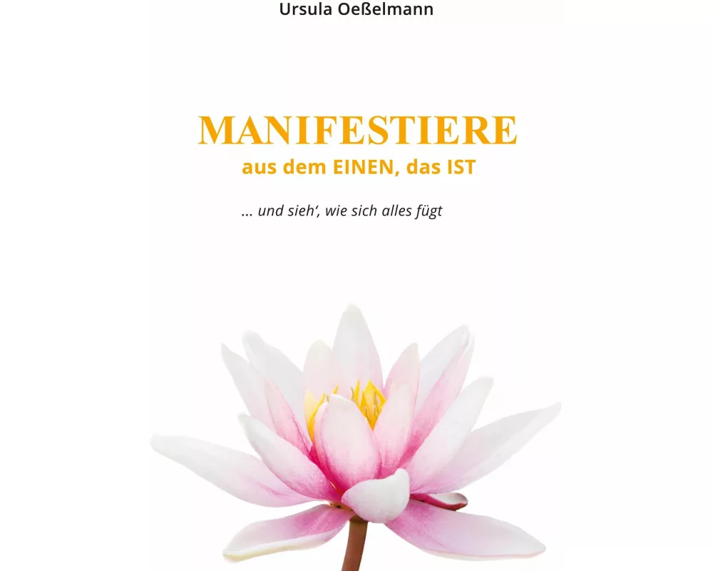 MANIFESTIERE aus dem EINEN, das IST