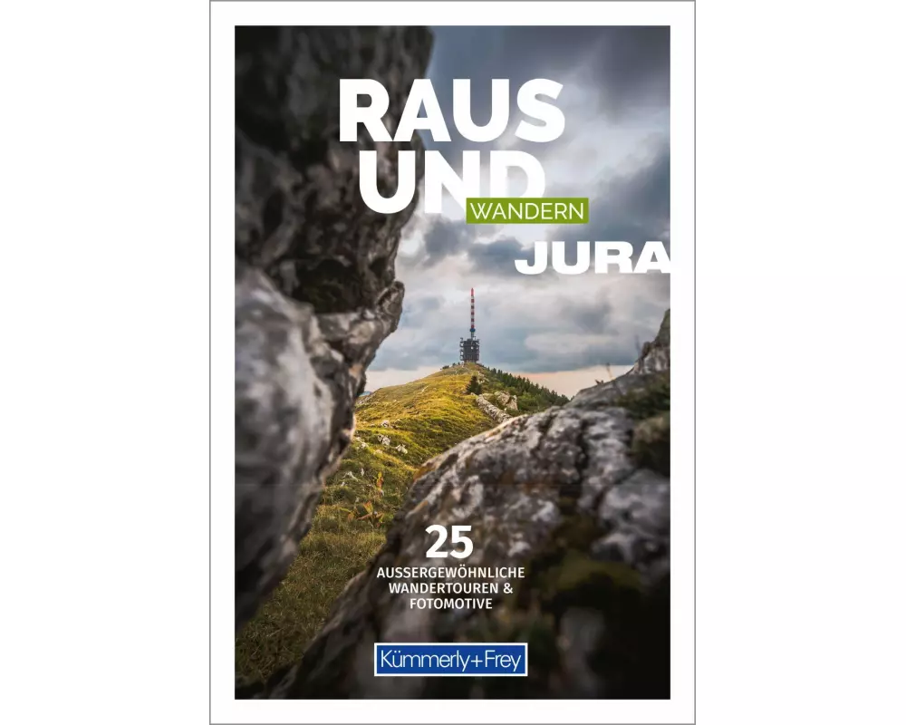 Kümmerly+Frey Raus und Wandern Jura - Wanderführer