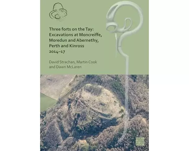 Three Forts on the Tay: Excavations at Moncreiffe, Moredun and Abernethy, Perth and Kinross 2014-17