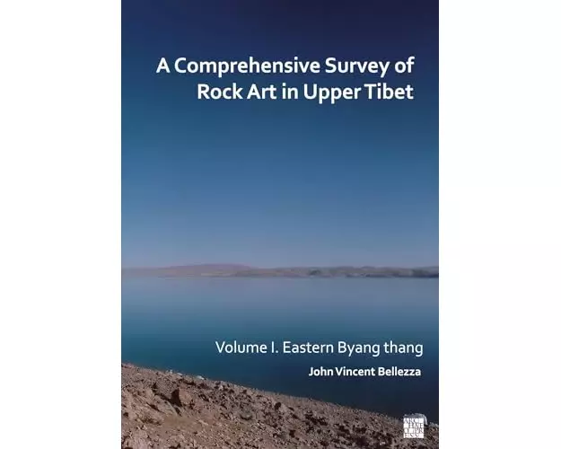 A Comprehensive Survey of Rock Art in Upper Tibet: Volume I