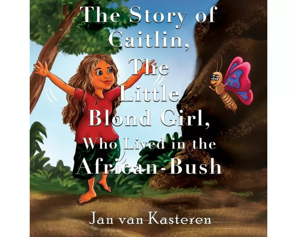 The Story of Caitlin, The Little Blond Girl, Who Lived in the African-Bush