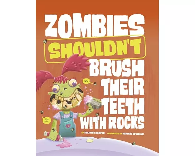 Zombies Shouldn't Brush Their Teeth with Rocks
