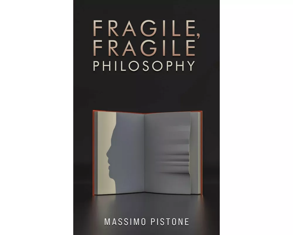 Fragile, Fragile Philosophy