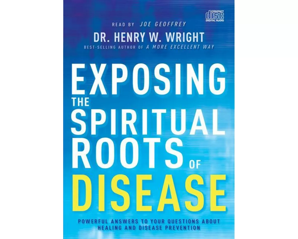 Exposing the Spiritual Roots of Disease