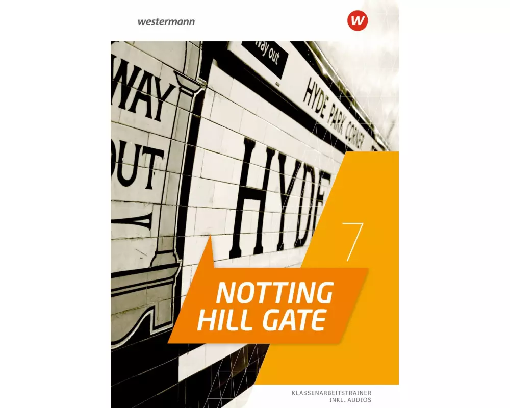 Notting Hill Gate 7. Klassenarbeitstrainer