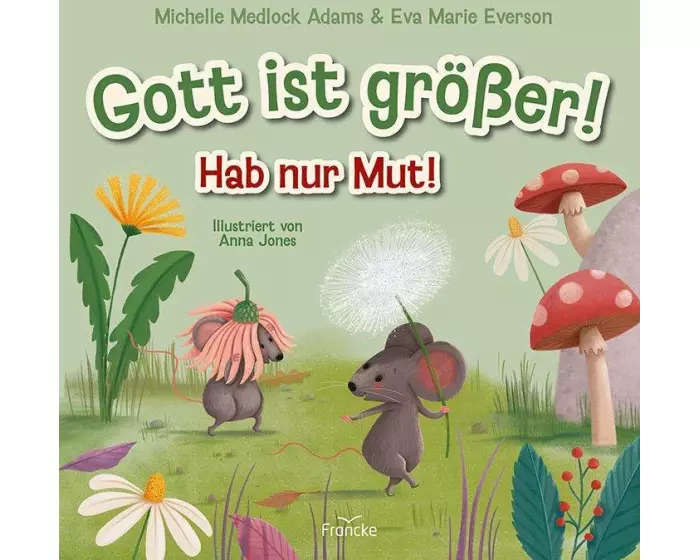 Gott ist größer! Hab nur Mut!
