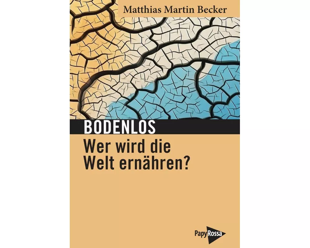 Bodenlos - Wer wird die Welt ernähren?