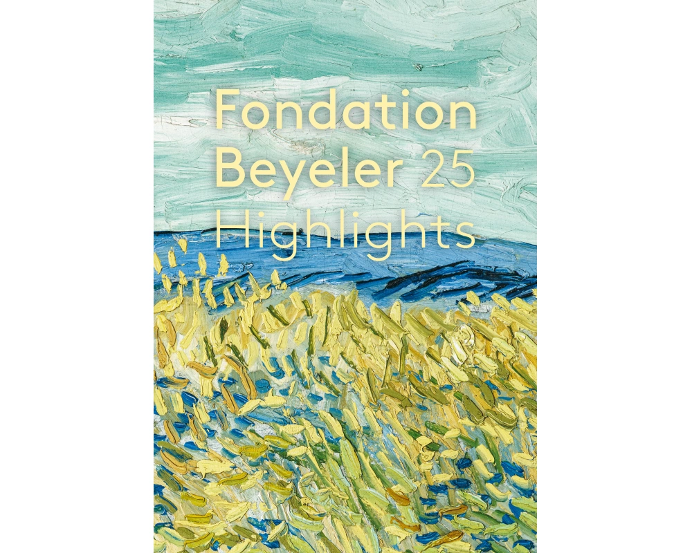 Fondation Beyeler. 25 Highlights