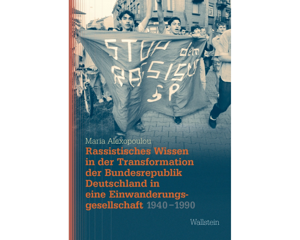 Rassistisches Wissen in der Transformation der Bundesrepublik Deutschland in eine Einwanderungsgesellschaft 1940-1990