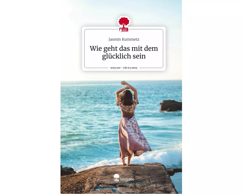 Wie geht das mit dem glücklich sein. Life is a Story - story.one