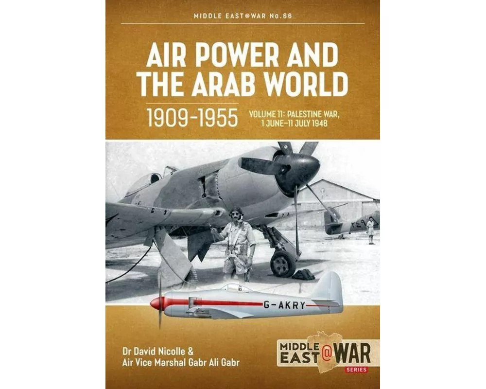 Air Power and the Arab World 1909-1955 Volume 11