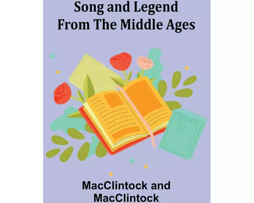 Song and Legend from the Middle Ages