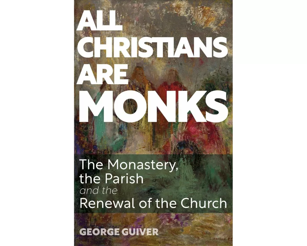 All Christians Are Monks