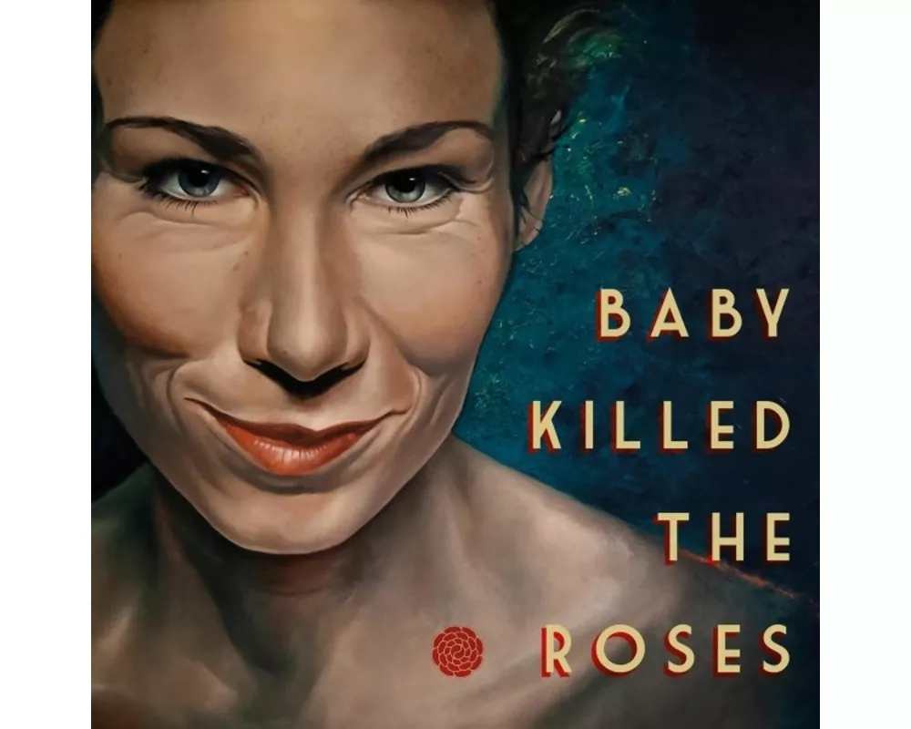 Baby Killed The Roses