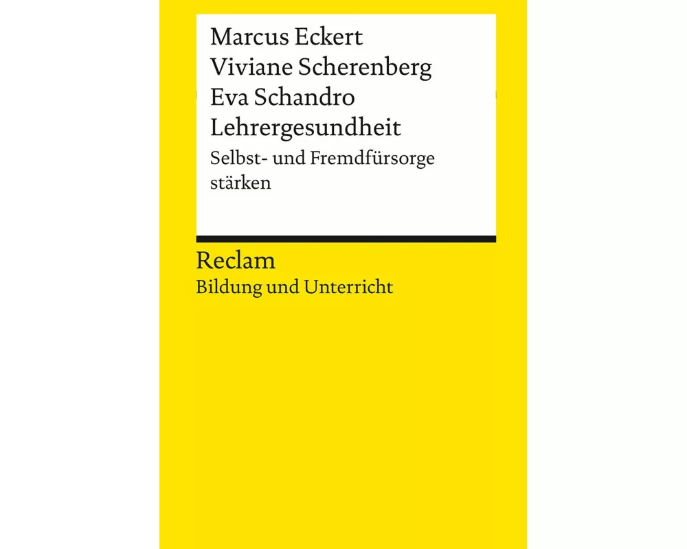 Lehrergesundheit. Anleitung zur Selbst- und Fremdfürsorge