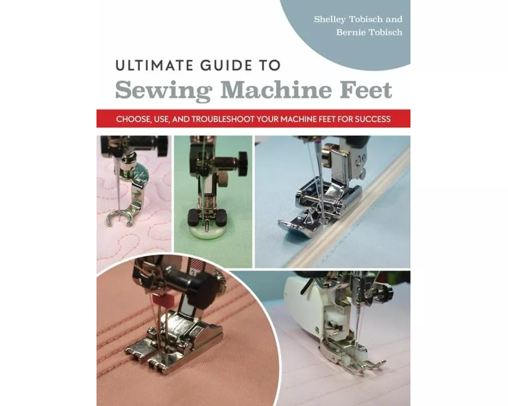 Ultimate Guide to Sewing Machine Feet