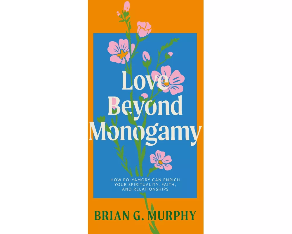 Love Beyond Monogamy