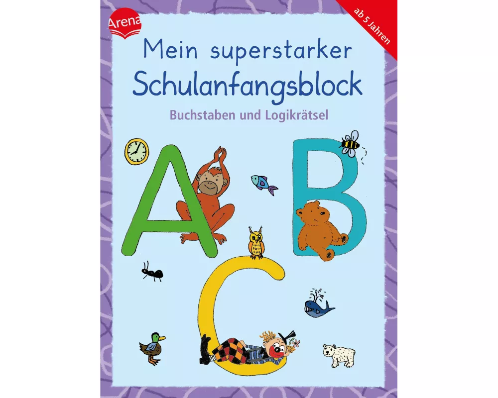 Mein superstarker Schulanfangsblock. Buchstaben und Logikrätsel