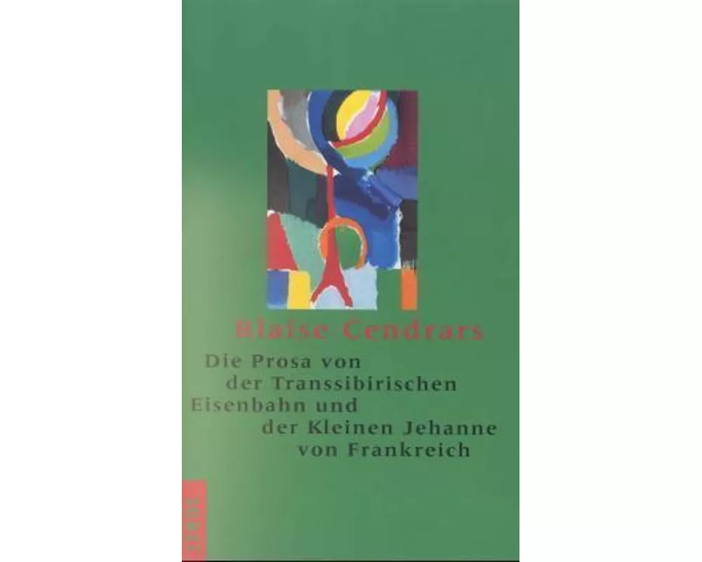 Die Prosa von der Transsibirischen Eisenbahn und der kleinen Jehanne von Frankreich