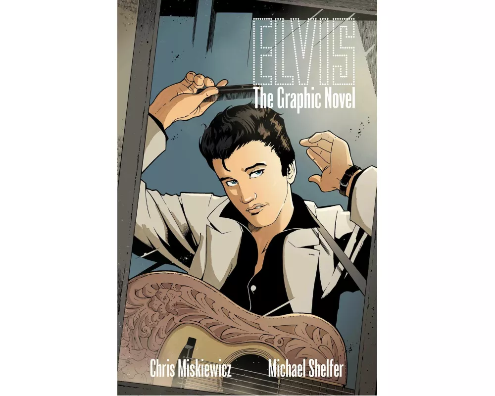 Elvis Elvis: The Official Graphic Novel (Hc)