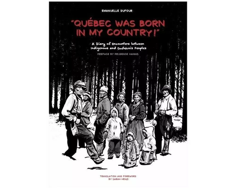 Quebec Was Born in My Country!