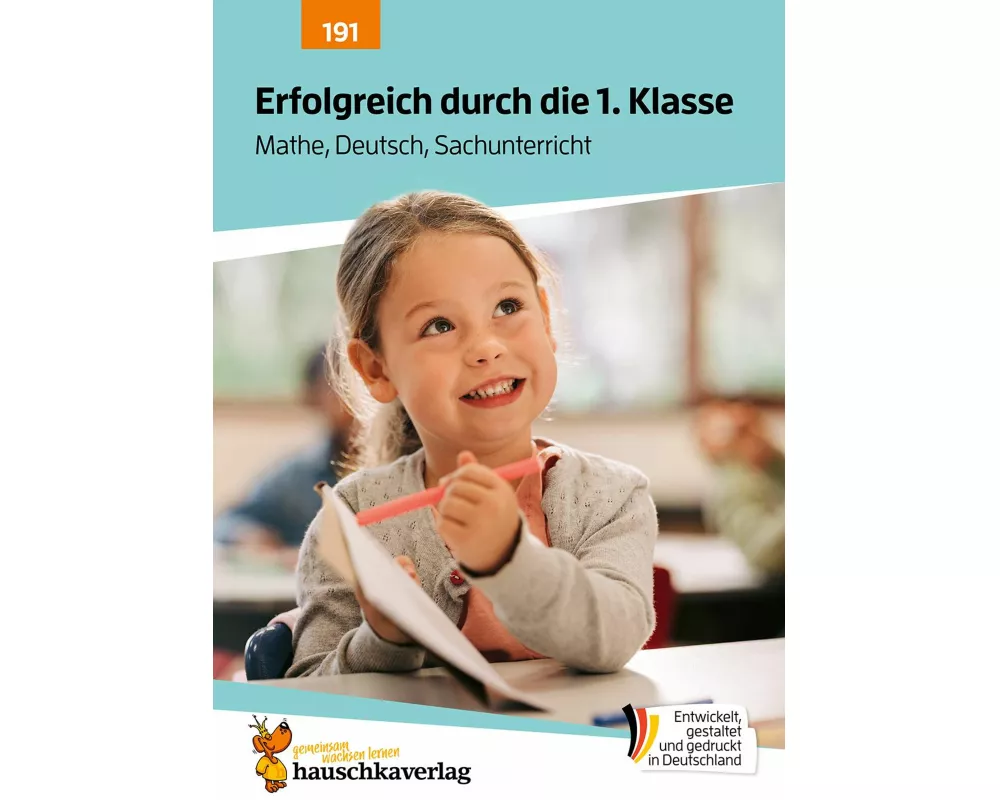 Erfolgreich durch die 1. Klasse - Mathe, Deutsch, Sachunterricht
