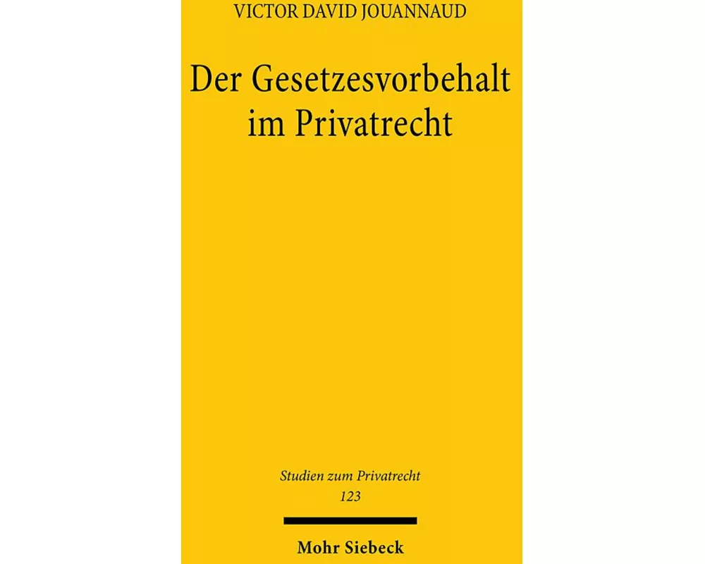Der Gesetzesvorbehalt im Privatrecht