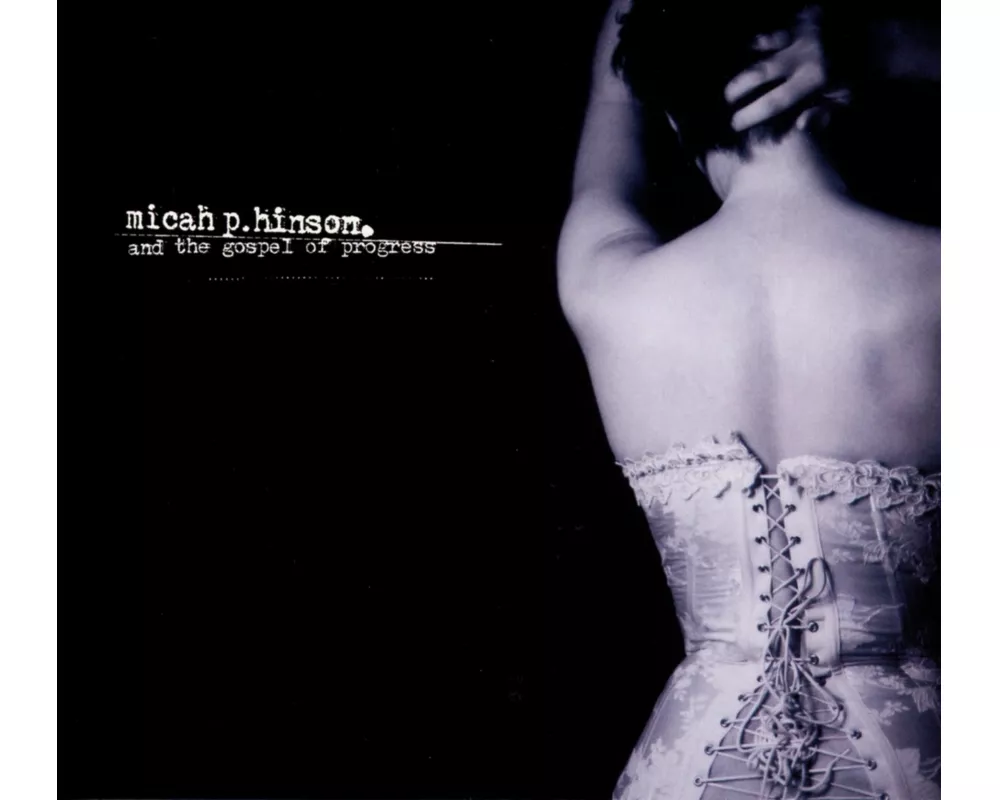 Micah P Hinson & The Gospel Of Progress
