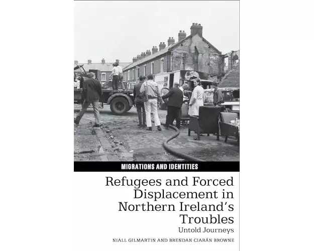 Refugees and Forced Displacement in Northern Ireland’s Troubles